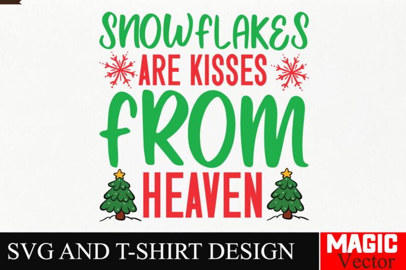 Snowflakes Are kisses From Heaven SVG Cut File,Winter svg, Santa SVG, Holiday, Merry Christmas, Christmas Bundle, Funny Christmas Shirt, Cut