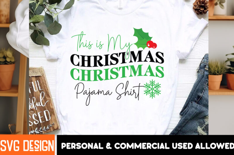 This is my Christmas Pajama Shirt T-Shirt Design, This is my Christmas Pajama Shirt SVG Design Quotes, SVGs,quotes-and-sayings,food-drink,