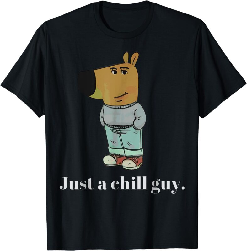 Chill Guy Dog Funny Chill Guy Meme T-Shirt