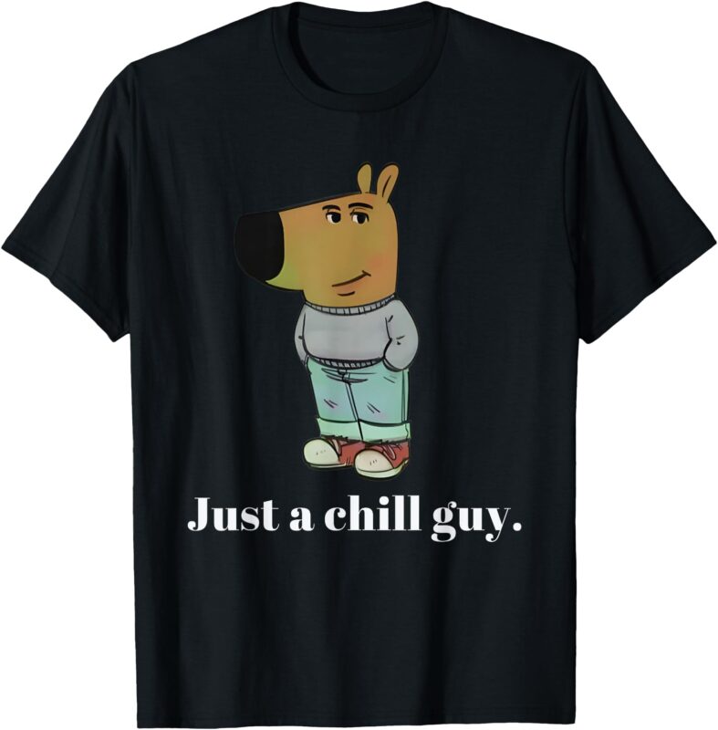 Chill Guy Dog Shirt Funny Chill Guy Meme T-Shirt