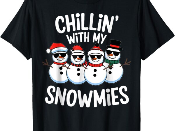 Chillin with my snowmies funny snowman christmas kids boys t-shirt