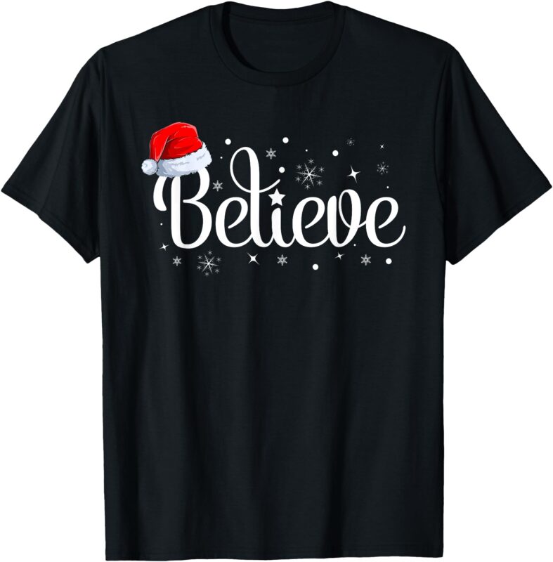 Christmas – Believe Santa Claus Believe Christmas T-Shirt