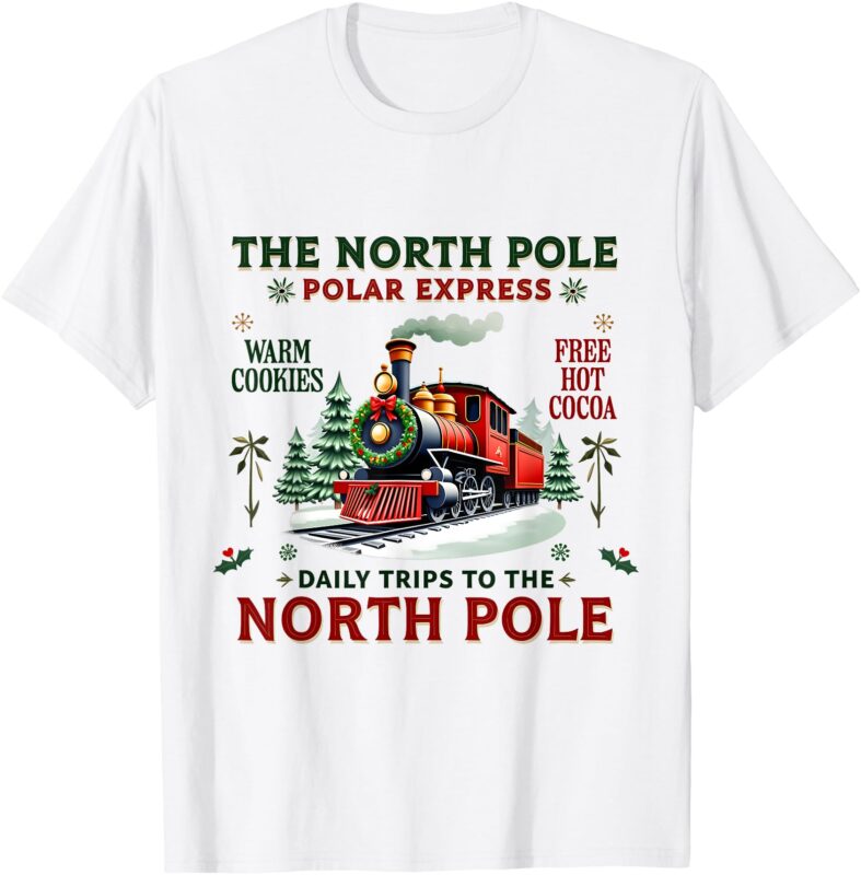 Christmas The North Pole Polar Express The North Pole Xmas T-Shirt