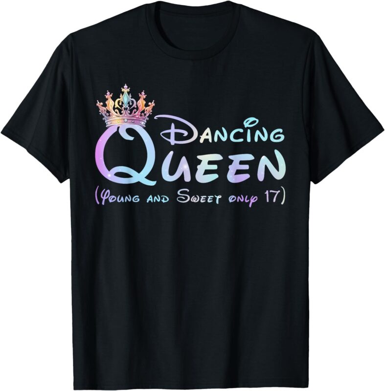 Dancing Queen ( Young and Sweet only 17 ) Birthday Queen T-Shirt