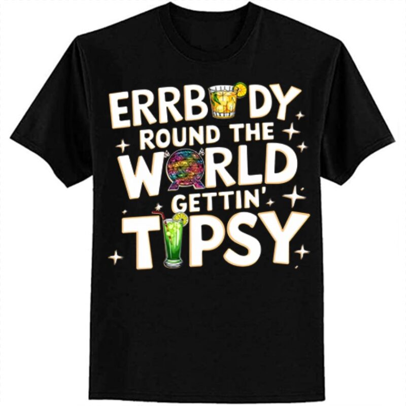 Errbody Round The World Gettin Tipsy Food and Wine Festival T-Shirt ltsp