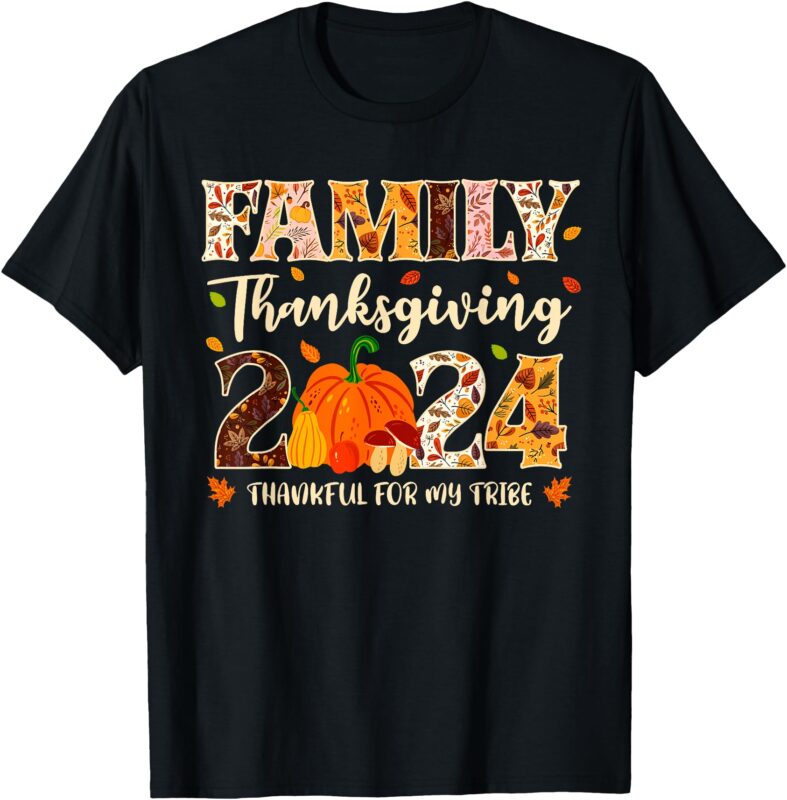 Family Thanksgiving 2024 Thankful For My Tribe Group Autumn T-Shirt