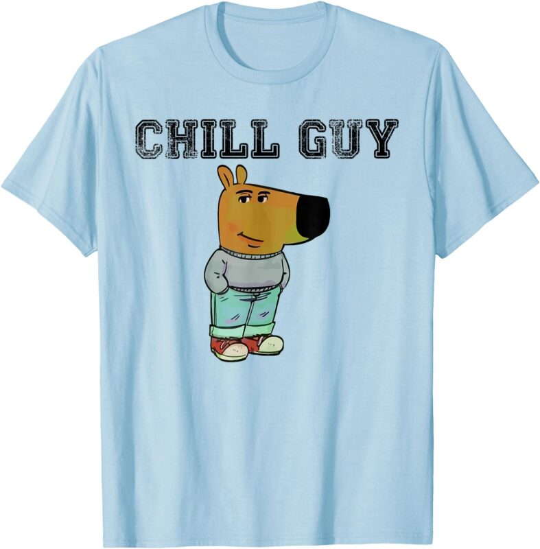 Funny Chill Guy T-Shirt
