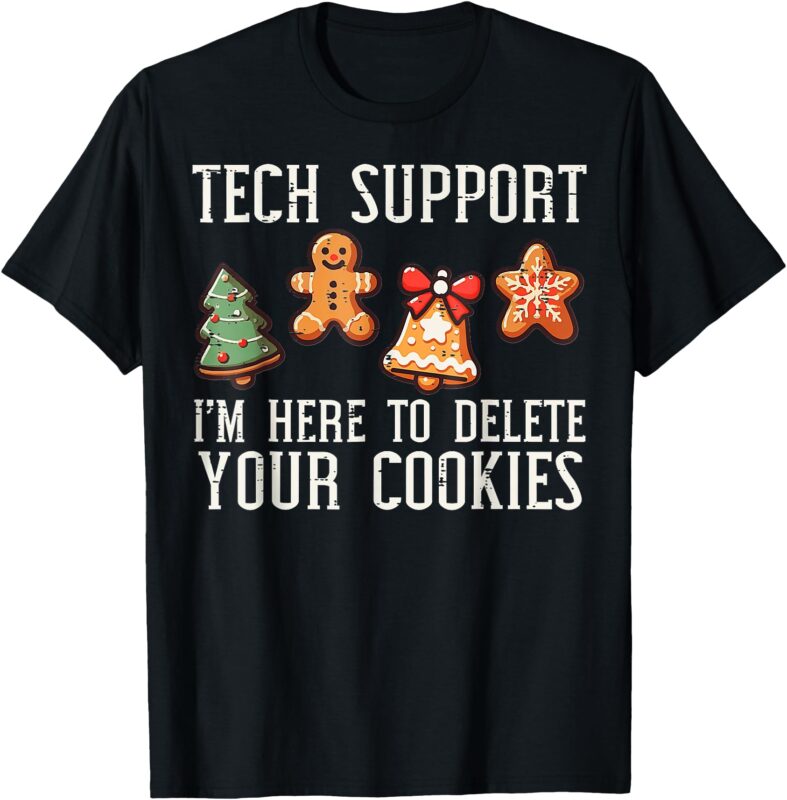 Funny Christmas Tech Support Here To Delete Cookies T-Shirt