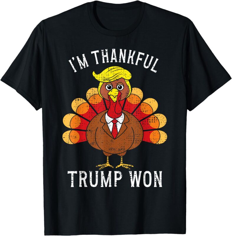 Funny I’M THANKFUL Trump Won Took America Back Thanksgiving T-Shirt