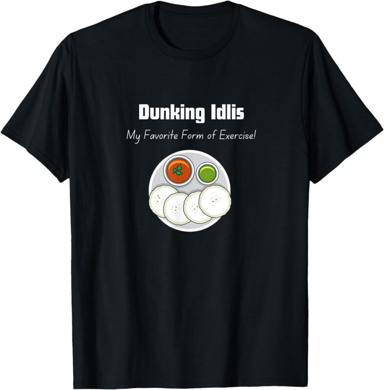 Funny Indian Quotes _ Idli lovers _ Indian food culture T-Shirt