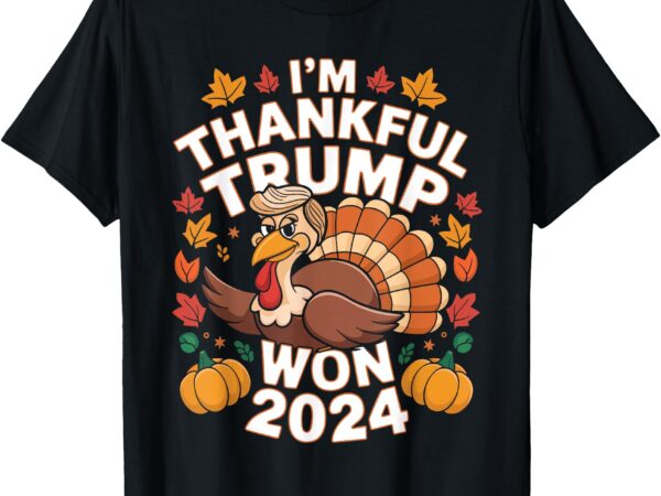 Funny trump thanksgiving i’m thankful trump won 2024 vance t-shirt