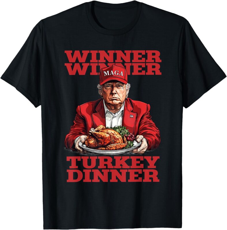 Funny Trump Winner Turkey Dinner Thanksgiving Daddy’s Home T-Shirt