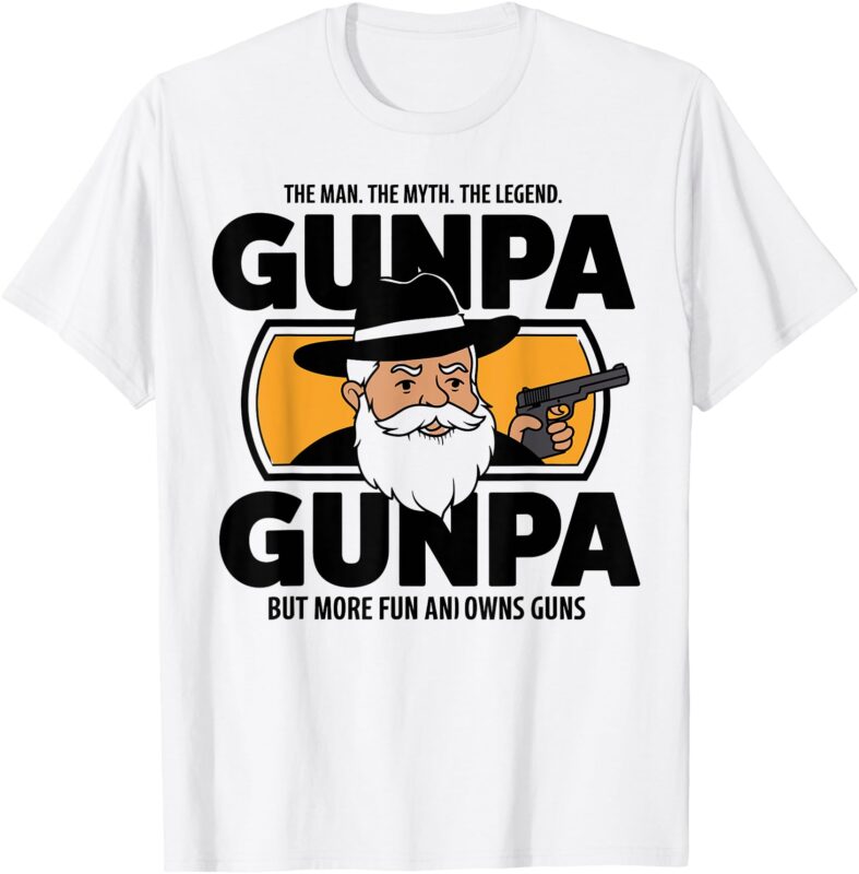 Gunpa Like A Normal Grandpa But More Fun And Owns Guns T-Shirt