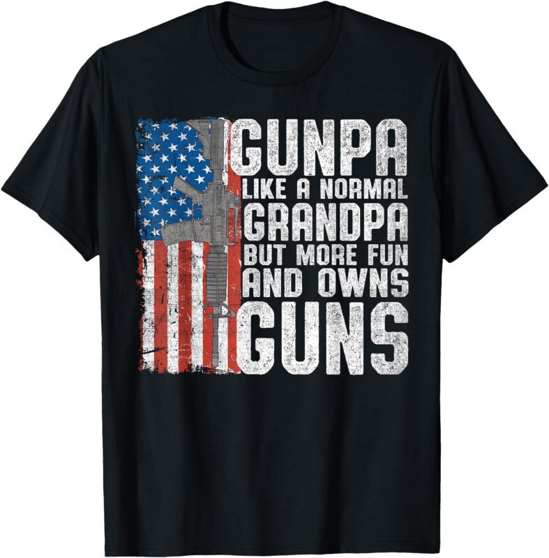 Gunpa Like A Normal Grandpa Fun And Owns Guns Funny T-Shirt