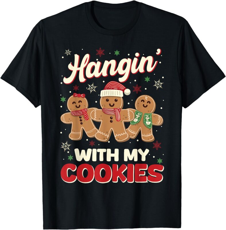 Hangin With My Cookies Gingerbread Man Xmas Teacher Funny T-Shirt