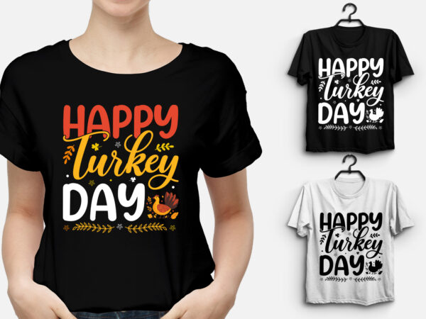Happy turkey day thanksgiving t-shirt design Happy turkey day thanksgiving t-shirt design