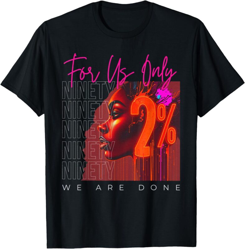I Am The 92% Club Black Women Vote Black Women We Are Tired T-Shirt