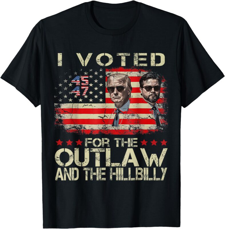 I Voted For The Outlaw And The Hillbilly 2024 Trump Victory T-Shirt
