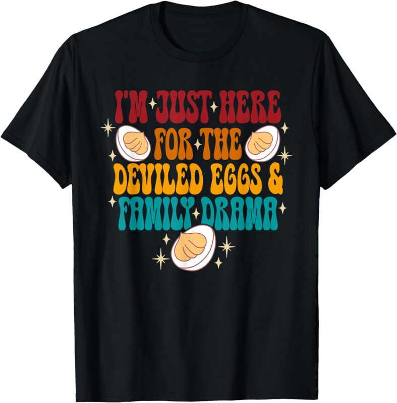 I’m Just Here For The Deviled Eggs & Family Drama Vintage T-Shirt