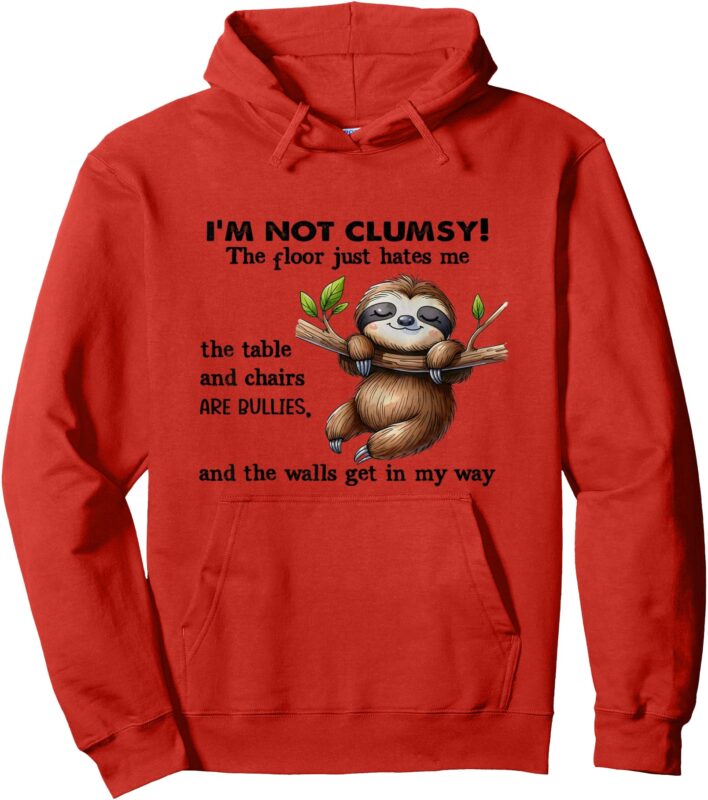 I’m Not Clumsy The Floor Just Hates Me The Table And Chairs Pullover Hoodie