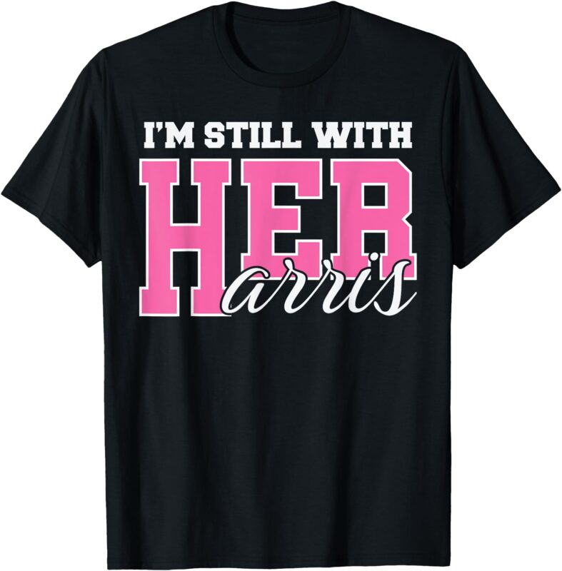 I’m Still With Her Kamala Harris #ImStillWithHer T-Shirt