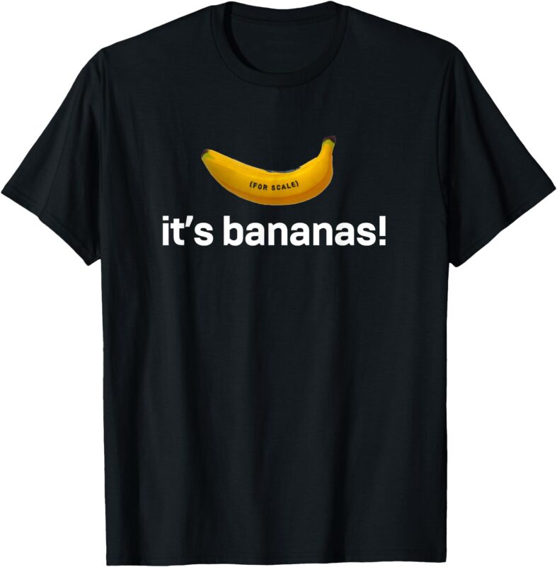 It’s bananas (For Scale) Starship T-Shirt