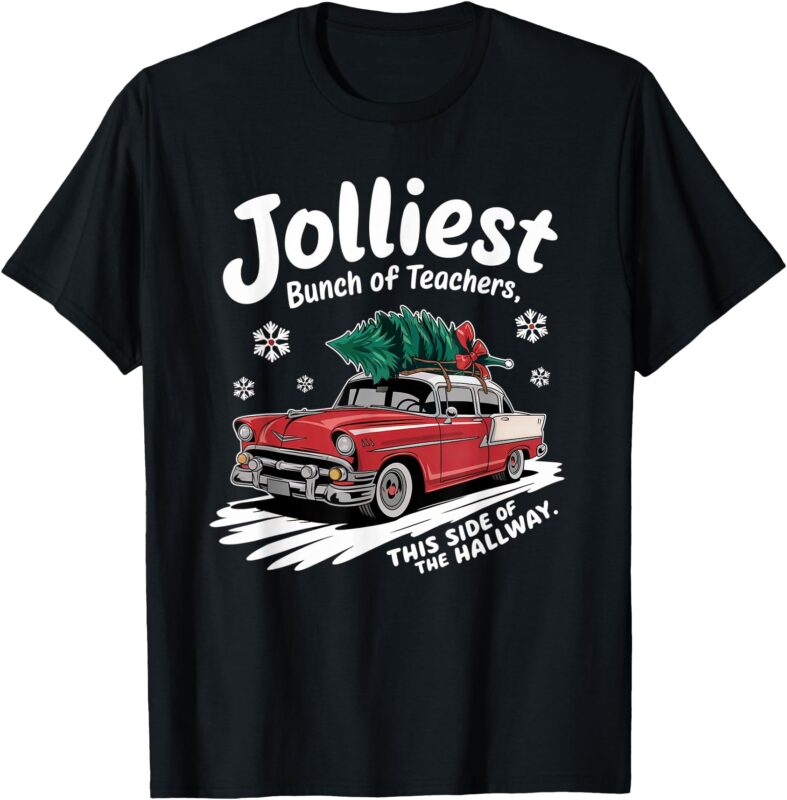 Jolliest Bunch Of Teachers This Side Of The Hallway T-Shirt