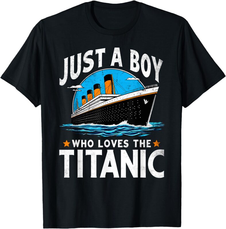 Just A Boy Who Loves The Titanic – Son Brother Grandson Gift T-Shirt