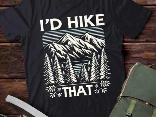 Lt630-funny hiking shirt i’d hike that outdoor camping t shirt vector graphic