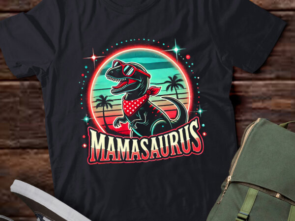 Lt761-mamasaurus t rex dinosaur funny mama saurus mother’s family t-shirt