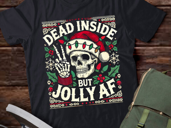 Lt804-dead inside but jolly af t shirt vector graphic