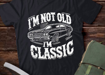 LT805-I’m Not Old I’m Classic Funny Car Graphic – Mens & Womens Short Sleeve T-Shirt