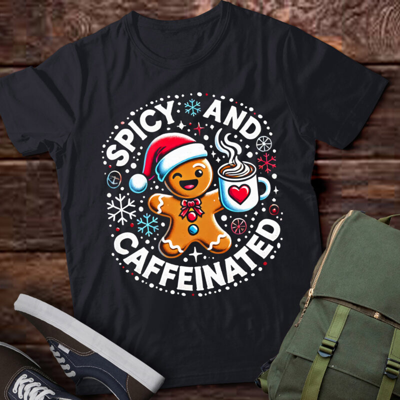 LT820-Spicy And Caffeinated Coffee Women Gingerbread Christmas T-Shirt