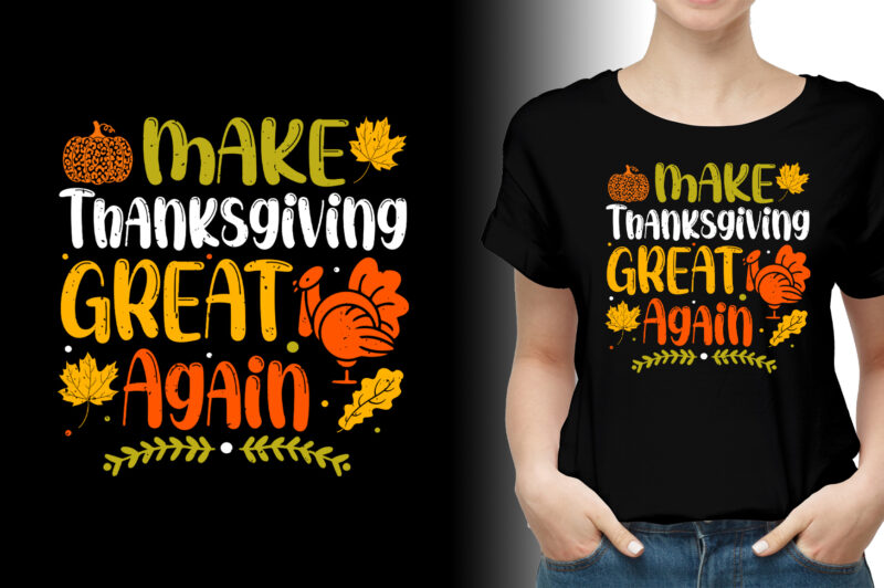 Make Thanksgiving Great Again T-Shirt Design