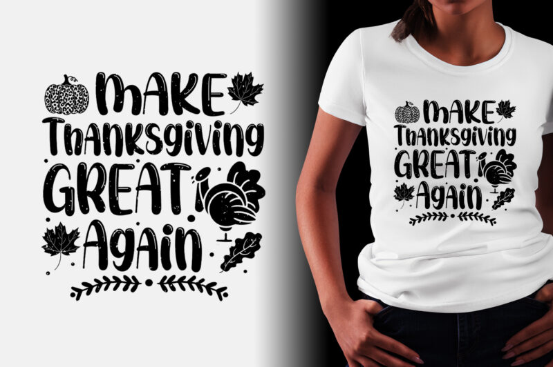 Make Thanksgiving Great Again T-Shirt Design