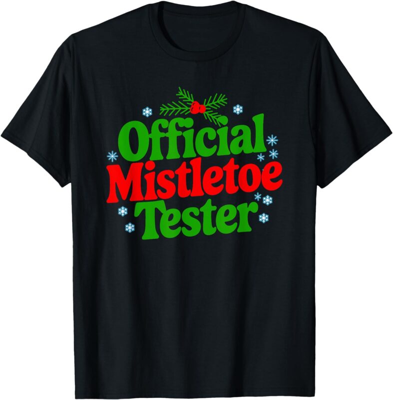 Mistletoe Tester Kiss Funny T-Shirt