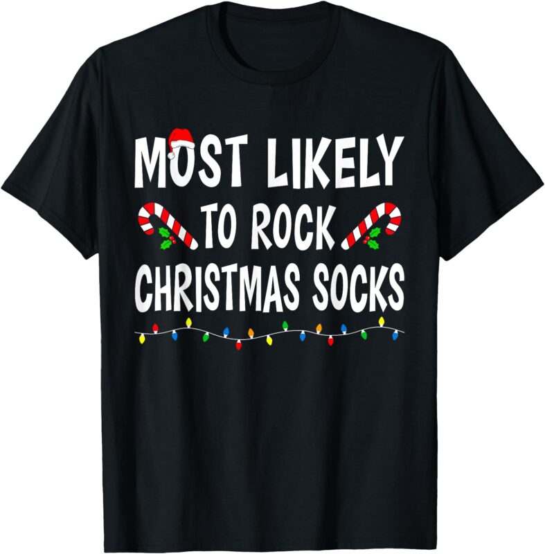 Most Likely To Rock Christmas Socks Match Family Funny Xmas T-Shirt
