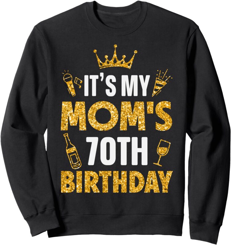 Mother Mommy It’s My Mom’s 70th Birthday 1955 70 Years Old Sweatshirt