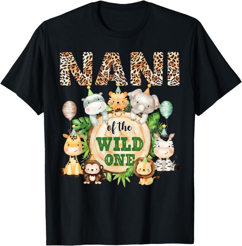 Nani Of The Wild One 1st Birthday Safari Family Matching T-Shirt