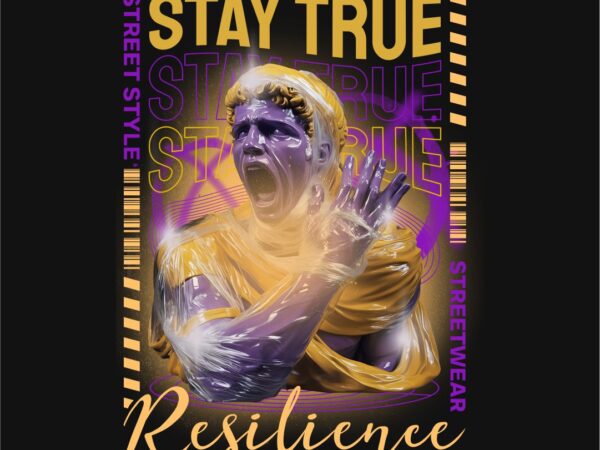 Stay true resilience streetwear brutalism t-shirt design png Stay true resilience streetwear brutalism t-shirt design png