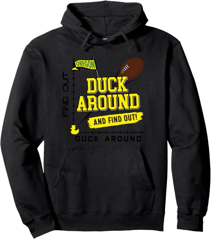 Oregon Duck Around And Find Out Pullover Hoodie