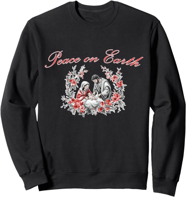 Peace on Earth Nativity Christmas Baby Jesus Sweatshirt