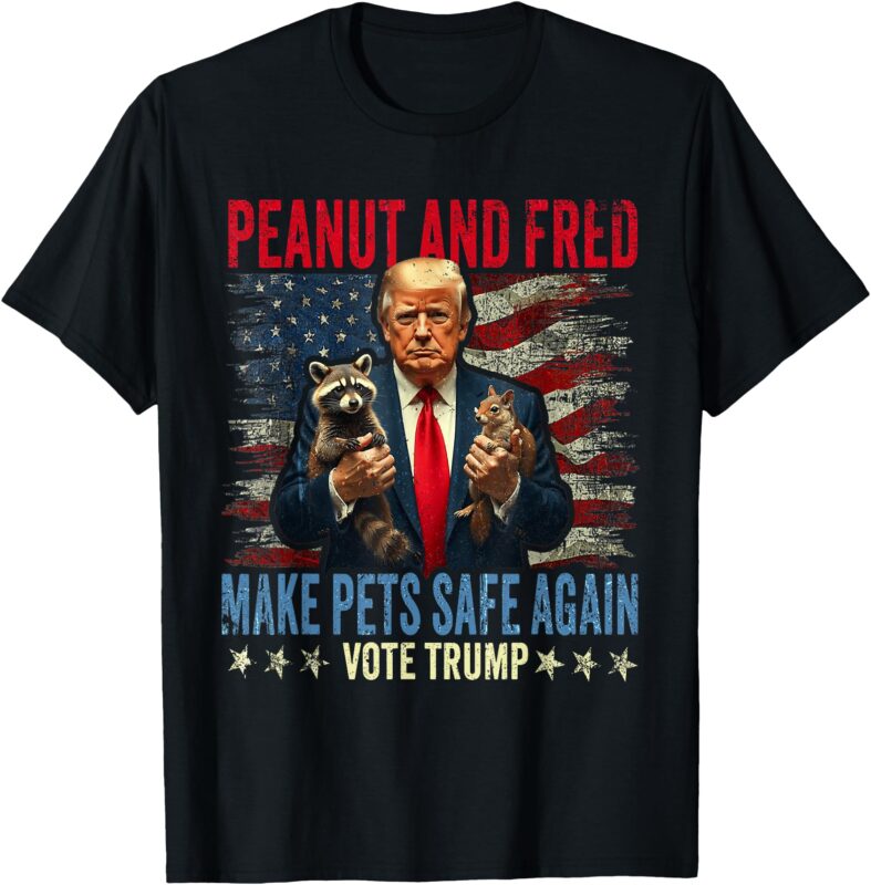 Peanut and Fred MAke Pets Safe Again Trump 2024 T-Shirt