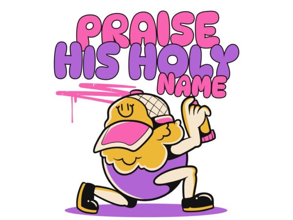 Praise his holy name christian graffiti t-shirt design Praise his holy name christian graffiti t-shirt design