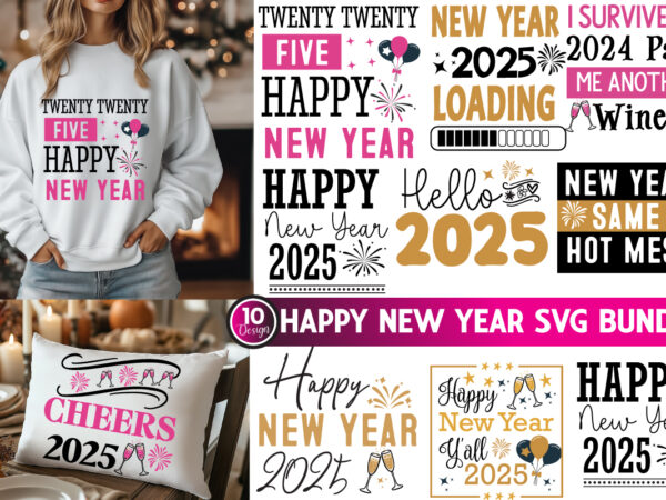 New year svg bundle, new year t-shirt design, new year 2025 svg bundle, new year 2025 svg, new year svg bundle 2025, happy new year 2025,new New year svg bundle, new year t-shirt design, new year 2025 svg bundle, new year 2025 svg, new year svg bundle 2025, happy new year 2025,new