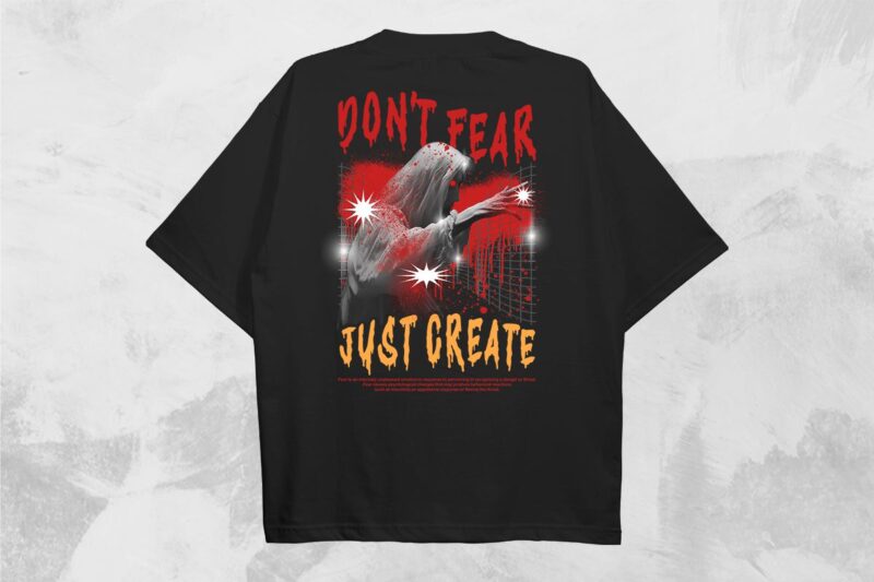 Don’t Fear Just Create Streetwear T-shirt Design PNG