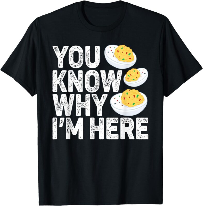 Retro Thanksgiving Deviled Eggs You Know Why I’m Here T-Shirt