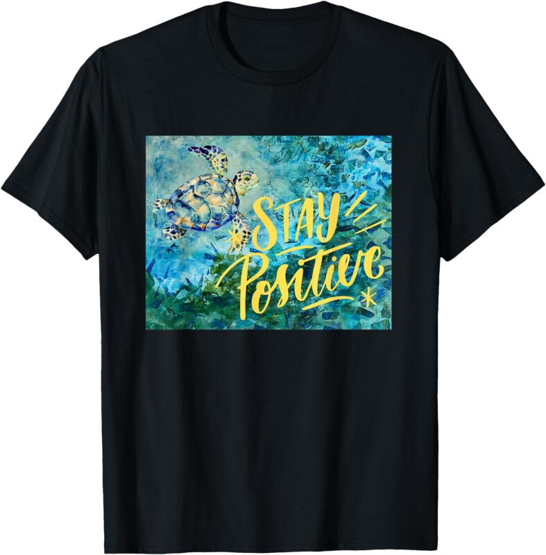 Stay Positive T-Shirt