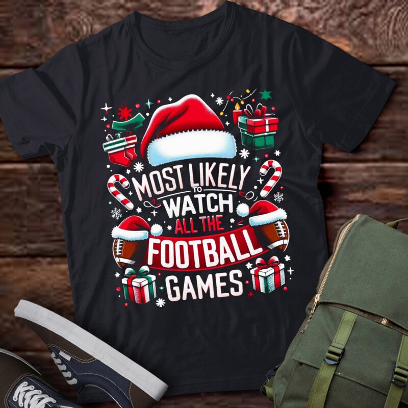 TA19 -Most Likely To Watch Football Games Christmas T-Shirt