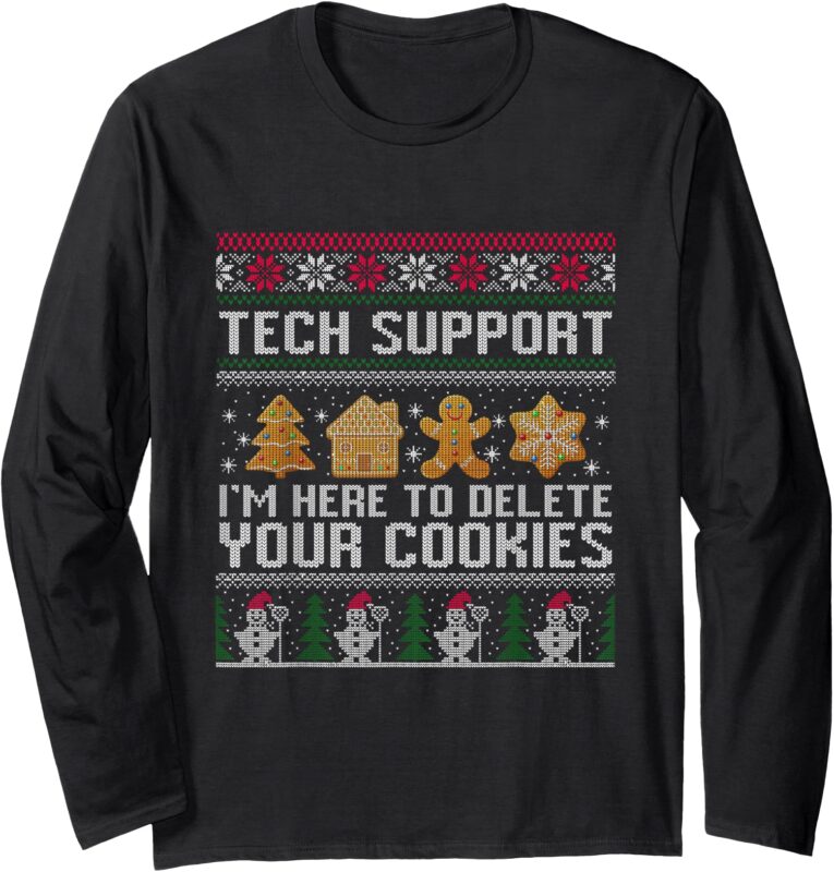 Tech-Support I’m Here To Delete Your Cookies Christmas Long Sleeve T-Shirt